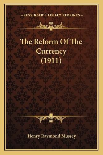 The Reform of the Currency (1911)