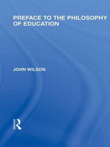 Cover image for Preface to the philosophy of education (International Library of the Philosophy of Education Volume 24)