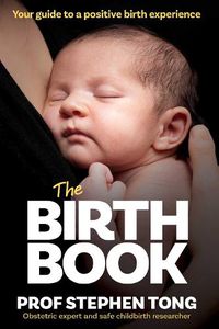Cover image for The Birth Book: Your guide to a positive birth experience
