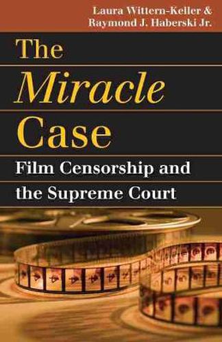 Cover image for The Miracle Case: Film Censorship and the Supreme Court