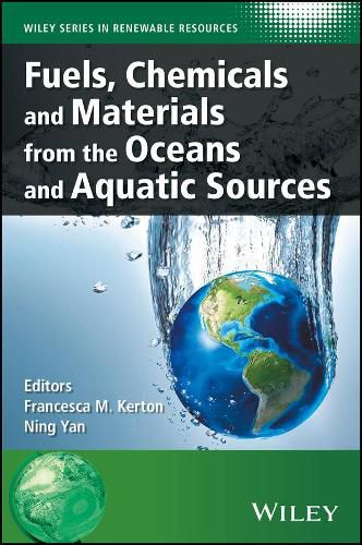 Cover image for Fuels, Chemicals and Materials from the Oceans and Aquatic Sources