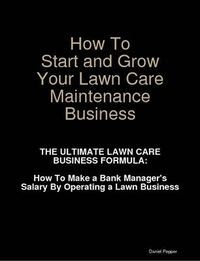 Cover image for How To Start and Grow Your Lawn Care Maintenance Business