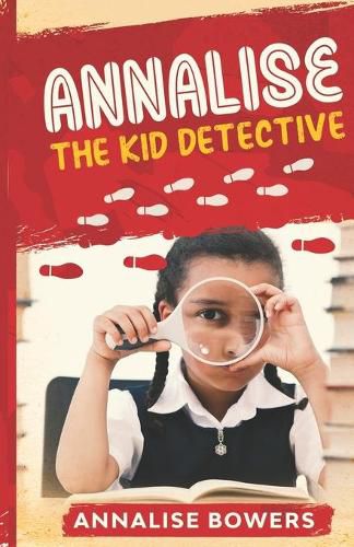 Cover image for Annalise The Kid Detective