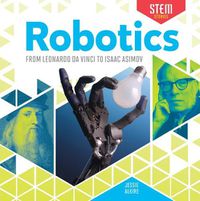 Cover image for Robotics: From Leonardo Da Vinci to Isaac Asimov