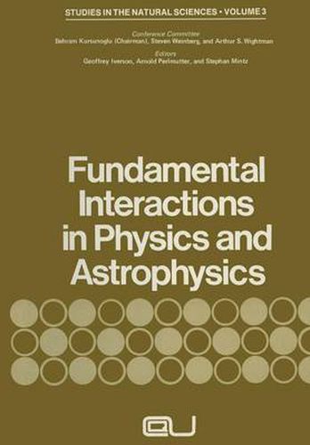 Cover image for Fundamental Interactions in Physics and Astrophysics: A Volume Dedicated to P.A.M. Dirac on the Occasion of his Seventieth Birthday