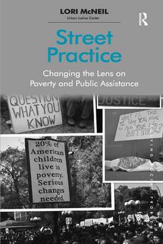 Cover image for Street Practice: Changing the Lens on Poverty and Public Assistance