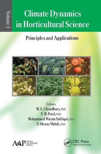 Cover image for Climate Dynamics in Horticultural Science, Volume One: The Principles and Applications