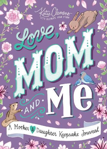 Cover image for Love, Mom and Me: A Mother and Daughter Keepsake Journal