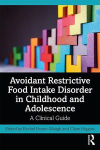 Cover image for Avoidant Restrictive Food Intake Disorder in Childhood and Adolescence: A Clinical Guide