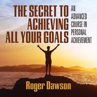Cover image for The Secret to Achieving All Your Goals Lib/E