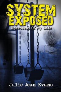 Cover image for System Exposed: Heartbeat of My Life
