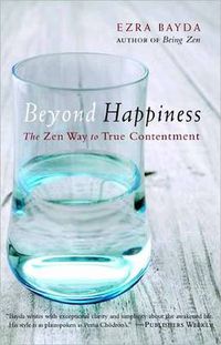 Cover image for Beyond Happiness: The Zen Way to True Contentment