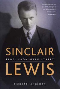 Cover image for Sinclair Lewis: Rebel from Main Street