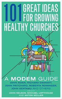 Cover image for 101 Great Ideas for Growing Healthy Churches: A MODEM Guide