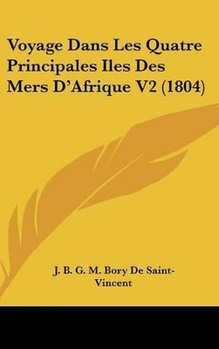 Voyage Dans Les Quatre Principales Iles Des Mers D'Afrique V2 (1804)