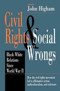 Cover image for Civil Rights and Social Wrongs: Black-White Relations Since World War II