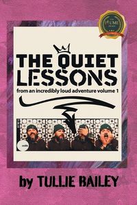 Cover image for The Quiet Lessons of an Incredibly Loud Adventure