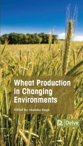Cover image for Wheat Production in Changing Environments
