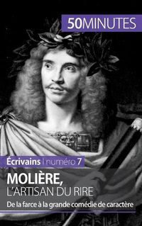 Cover image for Moliere, l'artisan du rire: De la farce a la grande comedie de caractere