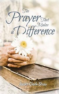 Cover image for The Prayer That Makes a Difference