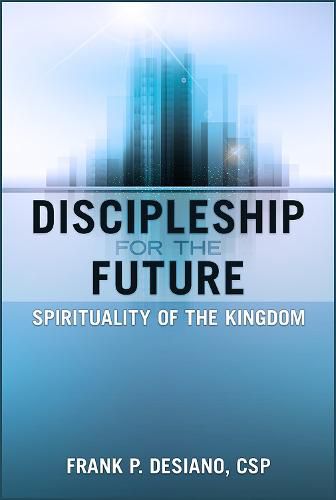 Cover image for Discipleship for the Future: Spirituality of the Kingdom