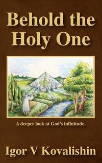 Cover image for Behold the Holy One: a deeper look at God's infinitude
