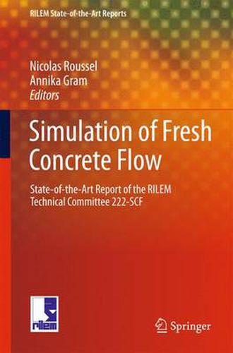 Cover image for Simulation of Fresh Concrete Flow: State-of-the Art Report of the RILEM Technical Committee 222-SCF