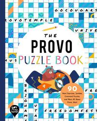 Cover image for The Provo Puzzle Book: 90 Word Searches, Jumbles, Crossword Puzzles, and More All about Provo, Utah!