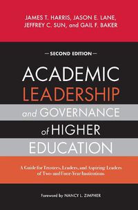 Cover image for Academic Leadership and Governance in Higher Education: A Guide for Trustees, Leaders, and Aspiring Leaders of Two- and Four-Year Institutions