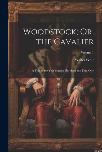 Cover image for Woodstock; Or, the Cavalier