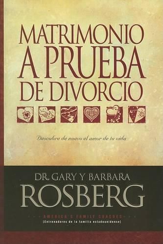 Cover image for Matrimonio A Prueba de Divorcio: Descubre de Nuevo el Amor de Tu Vida