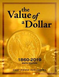 Cover image for The Value of a Dollar 1860-2019 & Value of a Dollar Colonial, 2 Volume Set