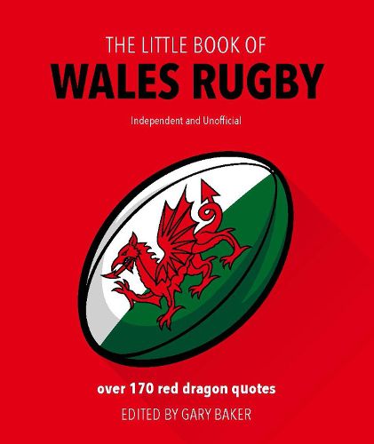 Cover image for The Little Book of Wales Rugby: Over 170 Red Dragon quotes