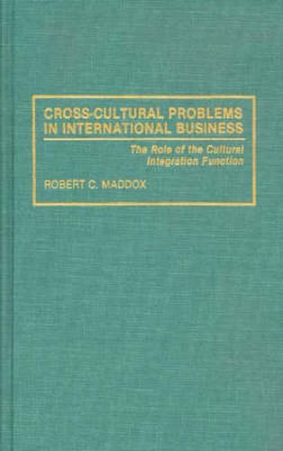 Cover image for Cross-Cultural Problems in International Business: The Role of the Cultural Integration Function