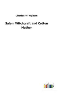 Cover image for Salem Witchcraft and Cotton Mather