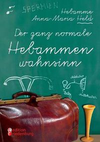 Cover image for Der ganz normale Hebammenwahnsinn