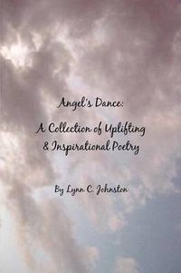 Cover image for Angel's Dance: A Collection of Uplifting & Inspirational Poetry