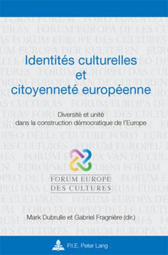 Cover image for Identitaes Culturelles Et Citoyennetae Europaeenne: Diversitae Et Unitae Dans La Construction Daemocratique De l'Europe