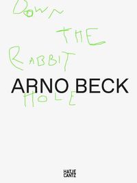 Cover image for Arno Beck (Bilingual editon): Down the Rabbit Hole