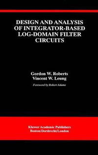 Cover image for Design and Analysis of Integrator-Based Log-Domain Filter Circuits
