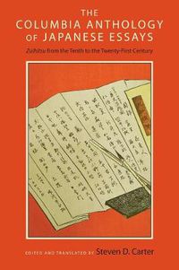 Cover image for The Columbia Anthology of Japanese Essays: Zuihitsu from the Tenth to the Twenty-First Century