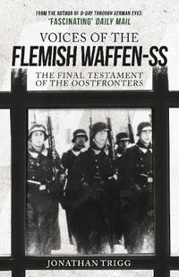 Cover image for Voices of the Flemish Waffen-SS: The Final Testament of the Oostfronters