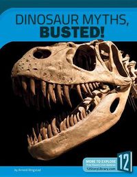 Cover image for Dinosaur Myths, Busted!