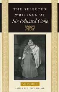 Cover image for The Selected Writings of Sir Edward Coke Vol 1 CL