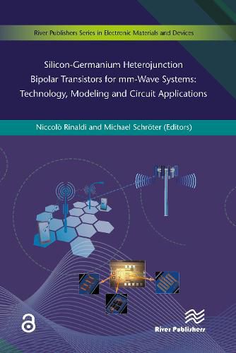 Cover image for Silicon-Germanium Heterojunction Bipolar Transistors for Mm-wave Systems Technology, Modeling and Circuit Applications