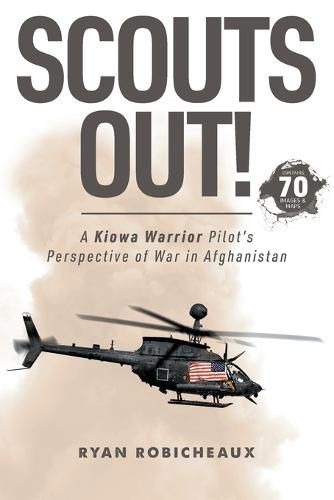 Cover image for Scouts Out!: A Kiowa Warrior Pilot's Perspective of War in Afghanistan
