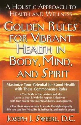 Cover image for Golden Rule for Vibrant Health in Body Mind , and Spirit