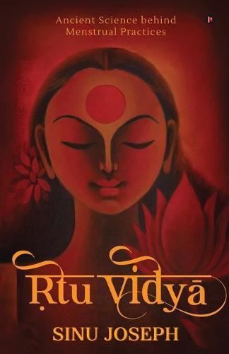 Cover image for &#7770;tu Vi&#7693;y&#257;: Ancient Science behind Menstrual Practices