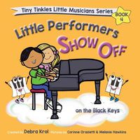 Cover image for Little Performers Book 4 Show Off on the Black Keys