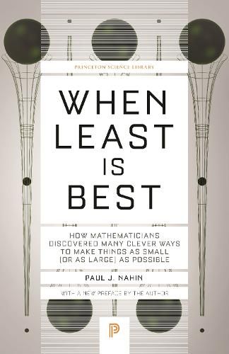 Cover image for When Least Is Best: How Mathematicians Discovered Many Clever Ways to Make Things as Small (or as Large) as Possible